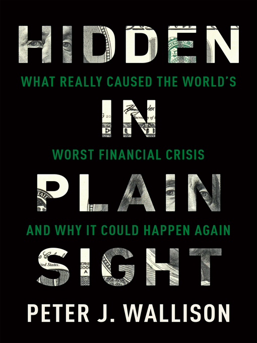 Title details for Hidden in Plain Sight by Peter J. Wallison - Available